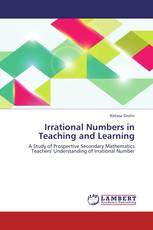 Irrational Numbers in Teaching and Learning