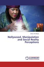 Nollywood, Manipulation and Social Reality Perceptions