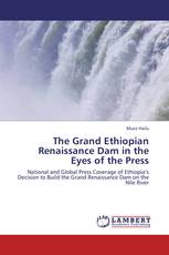 The Grand Ethiopian Renaissance Dam in the Eyes of the Press