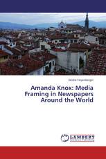 Amanda Knox: Media Framing in Newspapers Around the World
