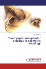 Three papers on operator algebras in geometric topology
