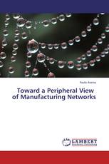 Toward a Peripheral View   of Manufacturing Networks