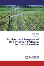 Problems and Prospects of Drip Irrigation System in Southern Rajasthan