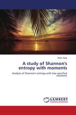 A study of Shannon's entropy with moments