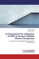 A Framework for Adoption of BPO in Kenya's Mobile Phone Companies