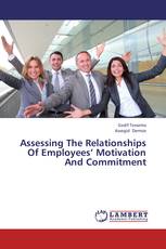 Assessing The Relationships Of Employees’ Motivation And Commitment