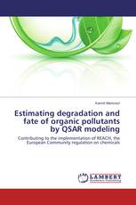 Estimating degradation and fate of organic pollutants by QSAR modeling