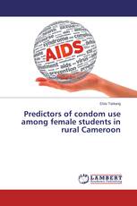 Predictors of condom use among female students in rural Cameroon