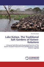 Lake Katwe, The Traditional Salt Gardens of Katwe-Kabatoro