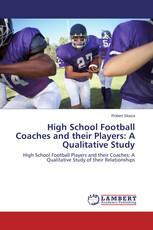 High School Football Coaches and their Players: A Qualitative Study