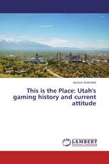 This is the Place: Utah's gaming history and current attitude