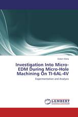 Investigation Into Micro-EDM During Micro-Hole Machining On TI-6AL-4V