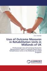 Uses of Outcome Measures in Rehabilitation Units in Midlands of UK