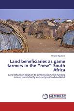Land beneficiaries as game farmers in the ‟new‟ South Africa