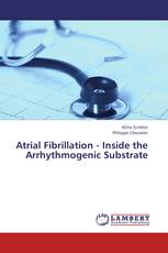 Atrial Fibrillation - Inside the Arrhythmogenic Substrate