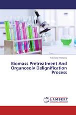 Biomass Pretreatment And Organosolv Delignification Process