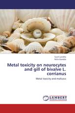Metal toxicity on neurocytes and gill of bivalve L. corrianus