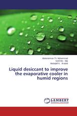 Liquid desiccant to improve the evaporative cooler in humid regions