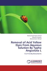 Removal of Acid Yellow Dyes From Aqueous Solution By Typha Angustata L