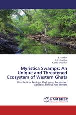 Myristica Swamps: An Unique and Threatened Ecosystem of Western Ghats