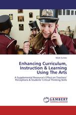 Enhancing Curriculum, Instruction & Learning Using The Arts