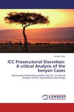 ICC Prosecutorial Discretion: A critical Analysis of the kenyan Cases