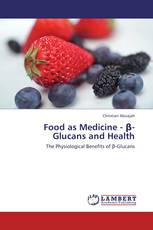 Food as Medicine - β-Glucans and Health