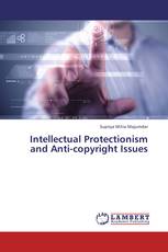 Intellectual Protectionism and Anti-copyright Issues