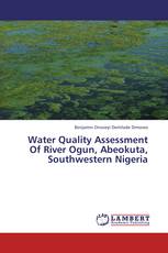 Water Quality Assessment Of River Ogun, Abeokuta, Southwestern Nigeria