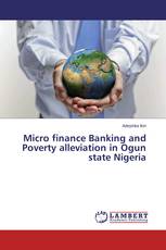 Micro finance Banking and Poverty alleviation in Ogun state Nigeria