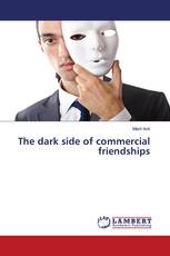 The dark side of commercial friendships