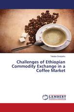 Challenges of Ethiopian Commodity Exchange in a Coffee Market