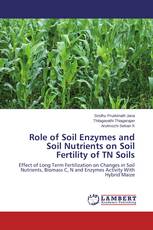 Role of Soil Enzymes and Soil Nutrients on Soil Fertility of TN Soils