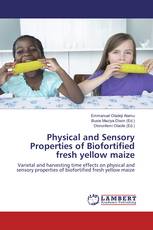Physical and Sensory Properties of Biofortified fresh yellow maize