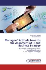 Managers’ Attitude towards the Alignment of IT and Business Strategy