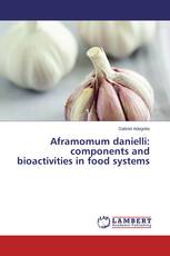 Aframomum danielli: components and bioactivities in food systems
