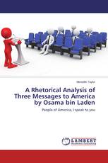 A Rhetorical Analysis of Three Messages to America by Osama bin Laden