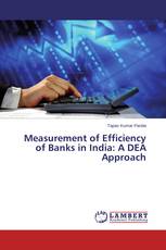 Measurement of Efficiency of Banks in India: A DEA Approach