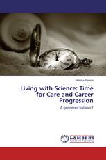 Living with Science: Time for Care and Career Progression