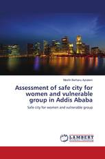 Assessment of safe city for women and vulnerable group in Addis Ababa