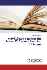 Vidyāsāgara’s Role In The Revival Of Sanskrit Learning Of Bengal