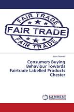 Consumers Buying Behaviour Towards Fairtrade Labelled Products Chester