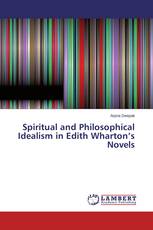 Spiritual and Philosophical Idealism in Edith Wharton’s Novels