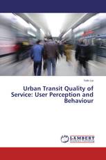 Urban Transit Quality of Service: User Perception and Behaviour