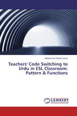 Teachers' Code Switching to Urdu in ESL Classroom: Pattern & Functions