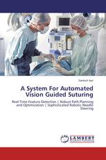 A System For Automated Vision Guided Suturing