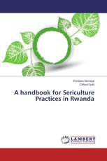 A handbook for Sericulture Practices in Rwanda