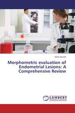 Morphometric evaluation of Endometrial Lesions: A Comprehensive Review