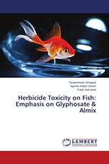 Herbicide Toxicity on Fish: Emphasis on Glyphosate & Almix