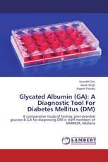 Glycated Albumin (GA): A Diagnostic Tool For Diabetes Mellitus (DM)